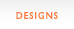 Designs
